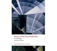 Poetry of the First World War: An Anthology – Oxford World's Classics (Oxford University Press)