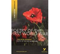 Poetry of the First World War – York Notes Advanced English Literature Study Guide for 2026, 2027 exams