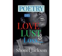 Poetry On LOVE, LUST & LOSS: Vol. 1