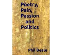 Poetry, Pain, Passion and Politics.