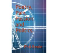 Poetry, Pain, Passion and Politics.