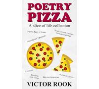 Poetry Pizza: A Slice of Life Collection
