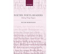 Poetry, Poets, Readers: Making Things Happen by Peter Robinson (English) Hardcov