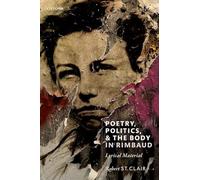 Poetry, Politics, and the Body in Rimbaud: Lyrical Material
