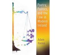 Poetry, Politics, and the Law in Modern Ireland (Irish Studies)