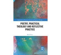 Poetry, Practical Theology and Reflective Practice – Routledge