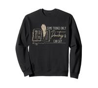 Poetry Quote Poet Writer Some Things Only Poetry Can Say Sweatshirt