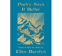 Poetry Says It Better: Poems to Help You Wake Up - A Poetry Anthology for Wisdom and Inspiration