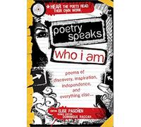 Poetry Speaks Who I Am: Poems of Discovery, Inspiration, Independence, and Everything Else...