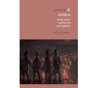 Poetry & Strikes: Trade Union Narratives and Legacies: 12