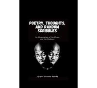 Poetry, Thoughts, and Random Scribbles: An Observation of the Chaos and the Cadence