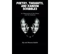 Poetry, Thoughts, and Random Scribbles: An Observation of the Chaos and the Cadence