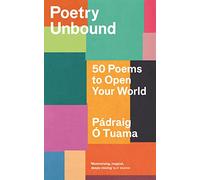 Poetry Unbound: 50 Poems to Open Your World