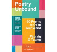 Poetry Unbound: 50 Poems to Open Your World (Canons)