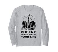 Poetry Will Save Your Life Poet Writer Spoken Word Author Long Sleeve T-Shirt