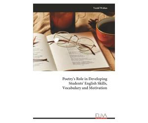Poetry's Role in Developing Students' English Skills, Vocabulary and Motivation