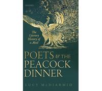 Poets and the Peacock Dinner: The Literary History of a Meal