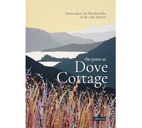 Poets at Dove Cottage: Poems about the Wordsworths and the Lake District