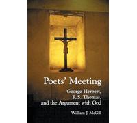 Poets' Meeting: George Herbert, R.S. Thomas, and the Argument with God