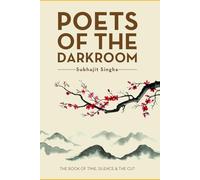 POETS OF THE DARKROOM: The Book of Time, Silence and the Cut