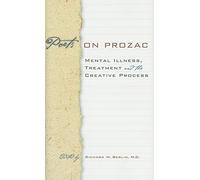 Poets on Prozac - Mental Illness, Treatment, and the Creative Process