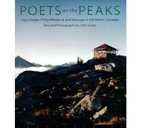 Poets on the Peaks: Gary Snyder, Philip Whalen and Jack Kerouac