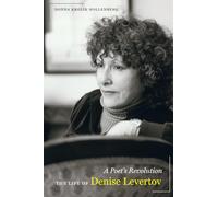 Poet's Revolution: The Life of Denise Levertov