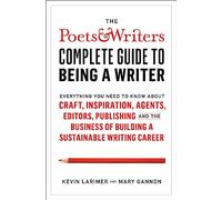 Poets & Writers Complete Guide to Being A Writer