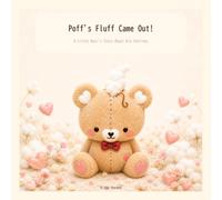 Poff's Fluff Came Out!: A Little Bear's Story About Big Feelings (Poff the Stitched Bear)