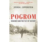 Pogrom : Kishinev and the Tilt of History