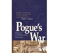Pogue's War: Diaries of a WWII Combat Historian