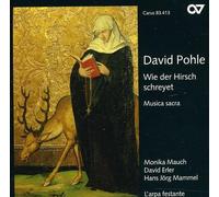 Mauch/Erler/Mammel/Voskuilen/L arpa festante - David Pohle: Wie der Hirsch schreiet - Musica Sacra