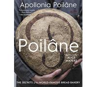Poilâne: The Secrets of the World-Famous Bread Bakery