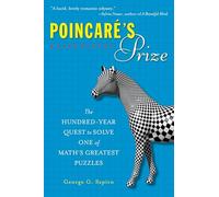 Poincare's Prize: The Hundred-Year Quest to Solve One of Math's Greatest Puzzles