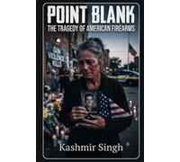 POINT BLANK: The Tragedy Of American Firearms