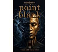point blank: when old pain fires (The point)