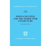 Point-Counting and the Zilber-Pink Conjecture: 228 (Cambridge Tracts in Mathematics, Series Number 228)