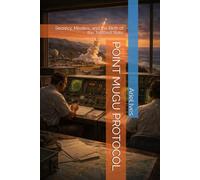 POINT MUGU PROTOCOL: Secrecy, Missiles, and the Birth of the Testbed State