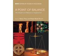 Point of Balance: The Weight and Measure of Anglicanism (Canterbury Studies in Anglicanism)