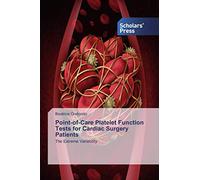 Point-of-Care Platelet Function Tests for Cardiac Surgery Patients: The Extreme Variability