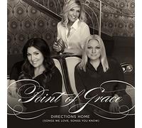 Point of Grace - Directions Home (Songs We Love, Songs You Know)
