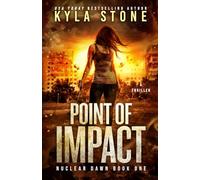 Point of Impact: A Post-Apocalyptic Survival Thriller (Nuclear Dawn)