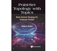 Point-set Topology With Topics: Basic General Topology For Graduate Studies