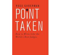 Point Taken: How To Write Like the World's Best Judges