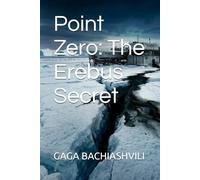 Point Zero: The Erebus Secret