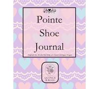 Pointe Shoe Journal: Cotton Candy Hearts Pointe Shoe Tracker for Dancers of All Levels