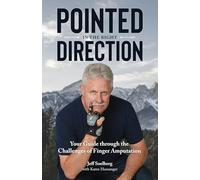 Pointed in the Right Direction: Your Guide Through the Challenges of Finger Amputation