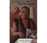 Pointing Out the Dharmakaya: Teachings on the Ninth Karmapa's Text