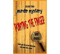 Pointing the Finger (Little Tyke Murder Mysteries)