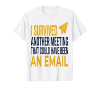 Pointless Meeting I Survived Another Meeting that Could Have T-Shirt